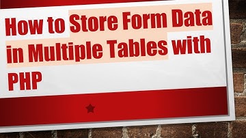 How to Store Form Data in Multiple Tables with PHP