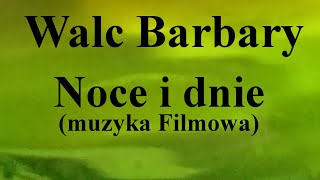 Walc Barbary - Noce I Dnie Muzyka Filmowa- Na Okrągło Przez 1 Godzinę