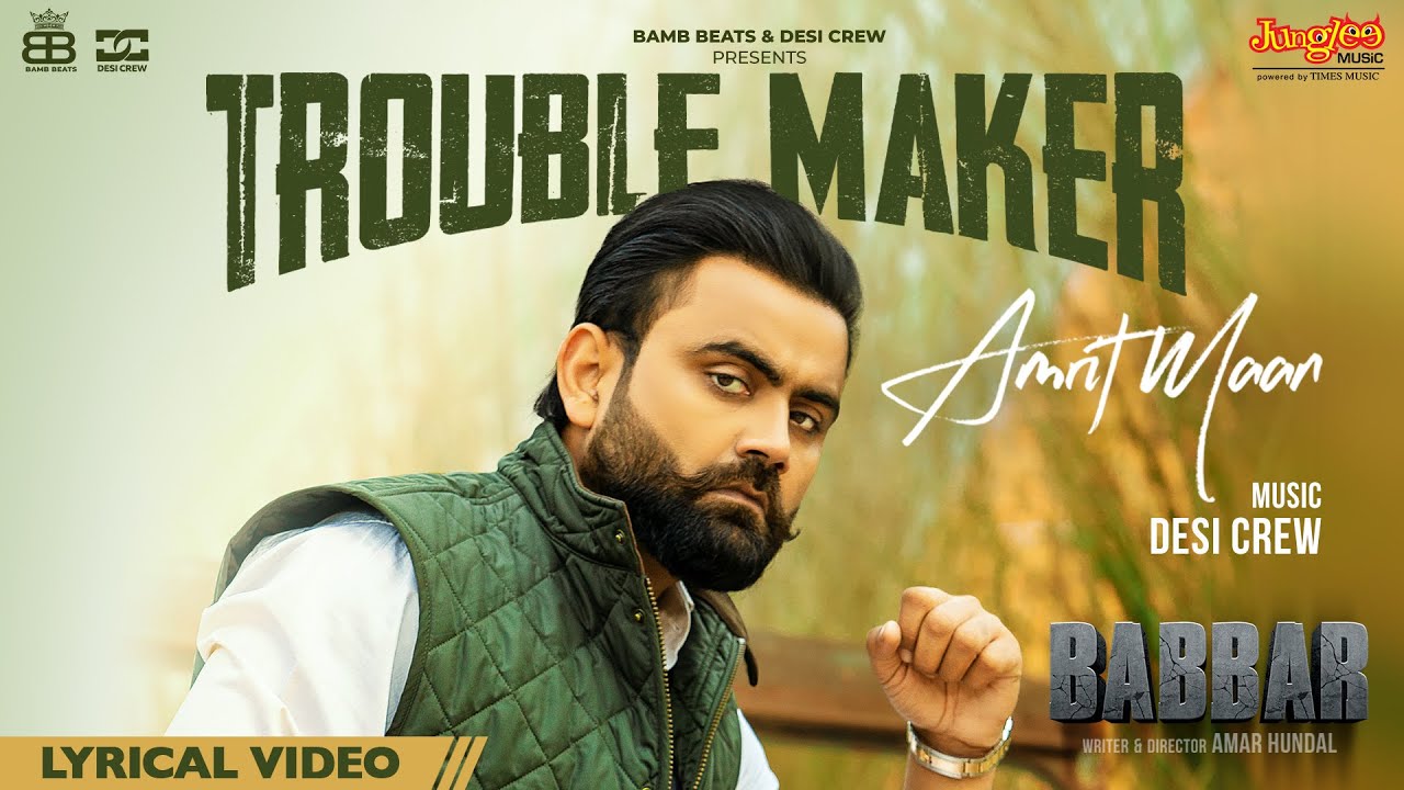 Amrit Maan: Trouble Maker | Lyrical Video | Desi Crew | Babbar | Amar Hundal| New Punjabi Songs 2022