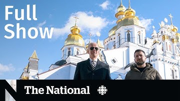 CBC News: The National | Biden in Kyiv, Ukraine battlefields, O Canada swap
