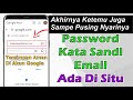 Cara mengetahui password kata sandi email kita yang lupa