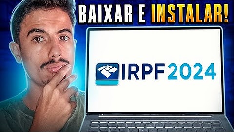 Como BAIXAR O PROGRAMA DE IMPOSTO DE RENDA (IRPF 2024) para PC ou NOTEBOOK!