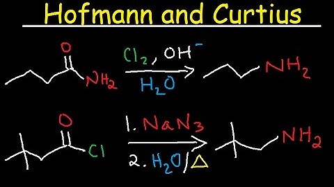 Hofmann Rearrangement and Curtius Reaction Mechanism - Primary Amides & Acid Chlorides to Amines