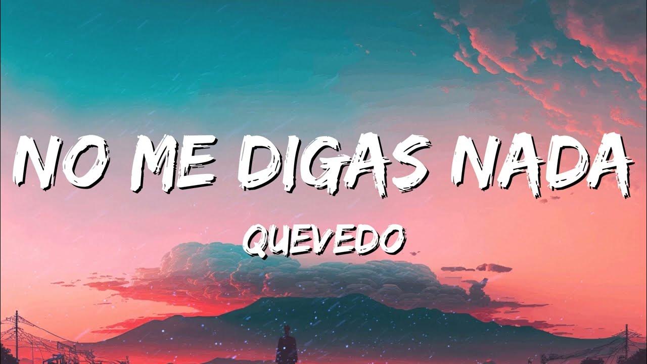 quevedo-no-me-digas-nada-letra-lyrics-youtube