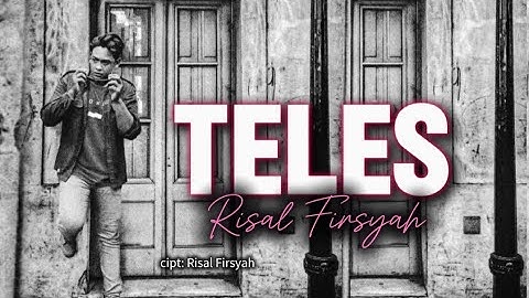 Risal Firsyah - TELES (official video lirik)