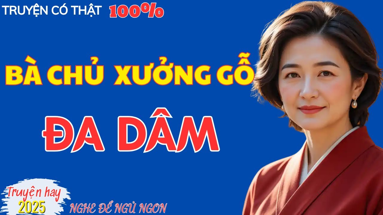 TRUYỆN ĐÊM KHUYA HAY | BÀ CHỦ XƯỞNG GỖ VÀ CHÁU TRAI | TRUYỆN NGẮN HAY 2025