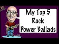 My Top 5 Rock Ballads