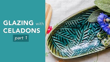 Glazing with Celadons: PART 1