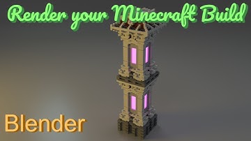 How to Render your Minecraft build (Basics) {Blender 2.79}