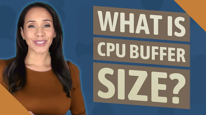 What is CPU buffer size?