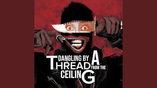DANGLING BY A THREAD FROM THE CEILING (feat. KurbStompD, A Rotting Orchid & GRIMM)