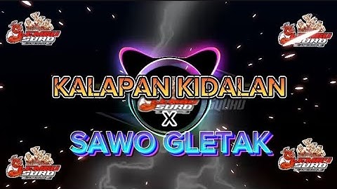 DJ KALAPAN KIDALAN ❌ SAWO GLETAK ‼️By DJ @DJIlmiproject support by Ngowos Squad 😎
