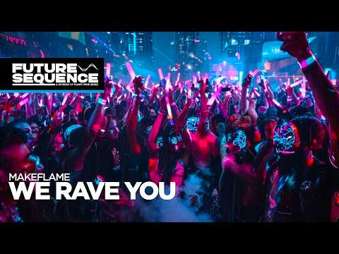 MakeFlame – We Rave You
