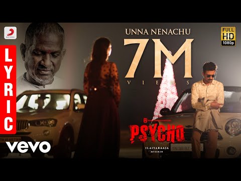 Psycho - Unna Nenachu Lyric| Udhayanidhi Stalin | Ilayaraja | Mysskin | Aditi Rao Hydari