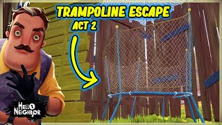 Start To Finish Trampoline Escape In Hello Neighbor - How To Complete Act 2 Guide Walkthrough