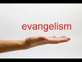 How to Pronounce evangelism - American English