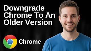 How To Downgrade Chrome To An Older Version On Windows (Easy Guide)
