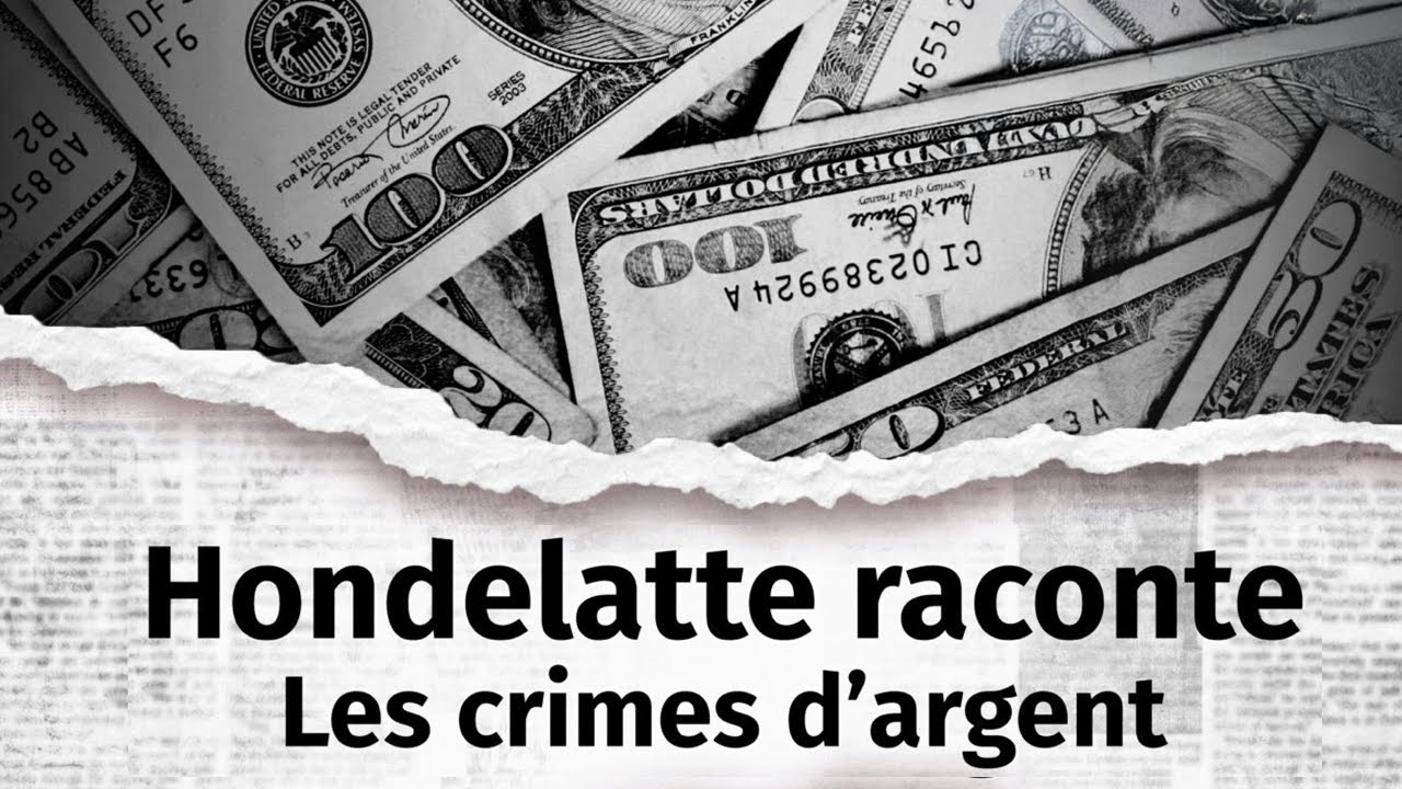 Hondelatte Raconte : 6 histoires de crimes d'argent