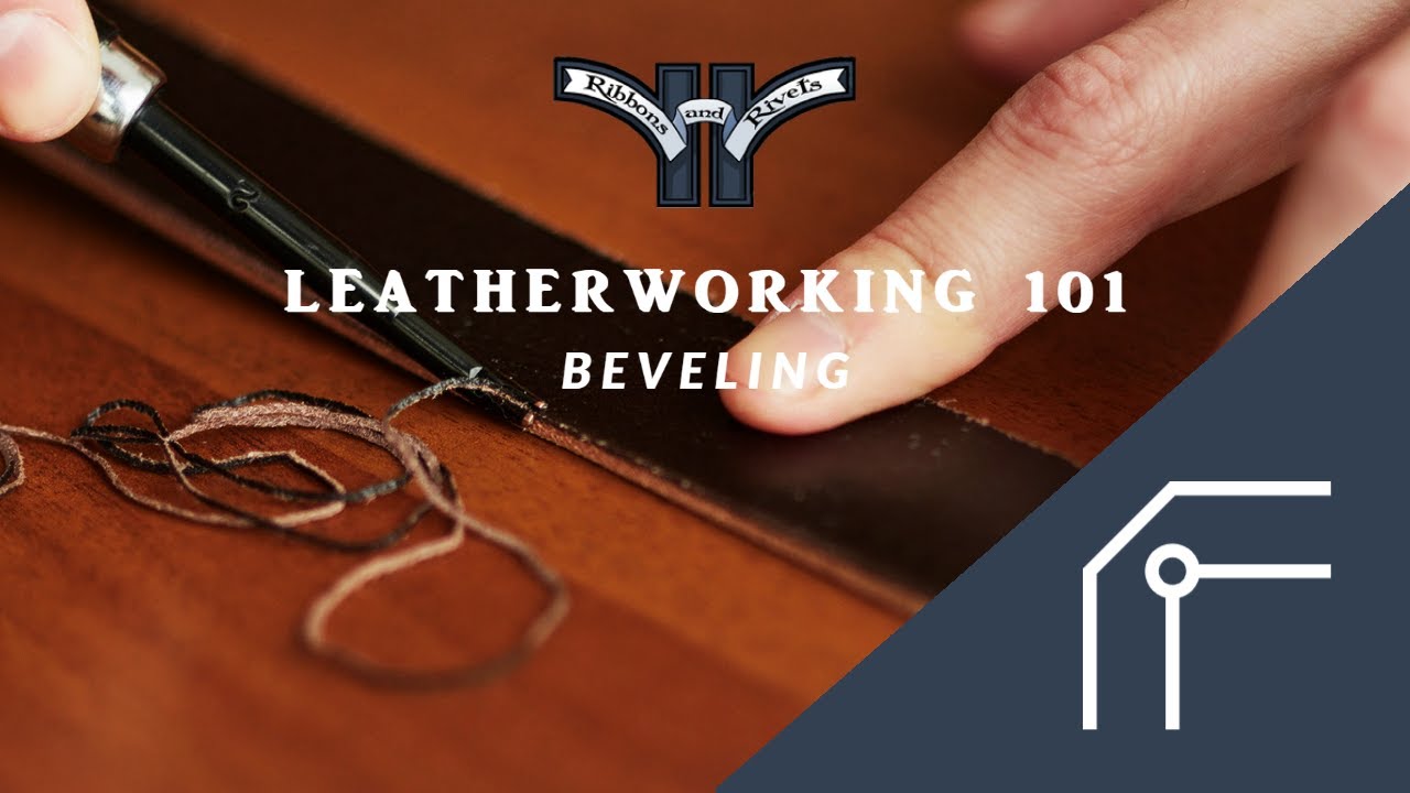 Leatherworking 101: Beveling 