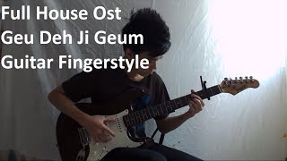 Full House Ost (Geu Deh Ji Geum) Guitar Fingerstyle