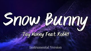 Famous Tay Money Feat Rob49 - Snow Bunny (Instrumental) Net Worth
