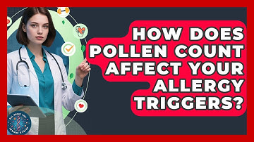 How Does Pollen Count Affect Your Allergy Triggers? - All About the Immune System