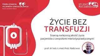 KAMPANIA "ŻYCIE BEZ TRANSFUZJI" | Prof. dr hab. n. med. Piotr Radziwon