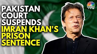 Pakistan Court Suspends Imran Khan, Bushra Bibi's Sentence In Toshakhana Case | IN18V | CNBC TV18