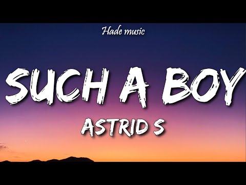 Astrid S - Such A Boy (Lyrics)