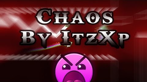 "Chaos" - Insane (By ItzXp) 100% - GDPS Editor 2.2 SubZero - Geometry Dash 2.2.