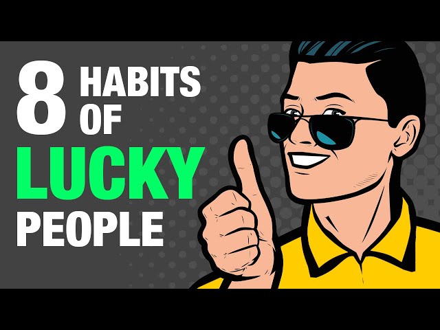 How To Be Lucky - 8 Habits of Lucky People class=