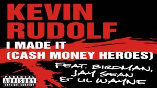 Kevin Rudolf - I made it ft. Lil' Wayne & Jay Sean & Birdman (Cash Money Heroes)