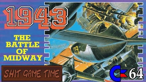 SHIT GAME TIME: 1943 (C64 - FULL GAME)