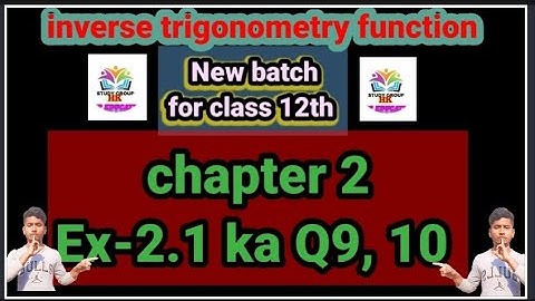 Class 12 Ex 2.1 Q9,10 Math | Inverse Trigonometry | Ex 2.1 Q9,10 Class 12 Math |