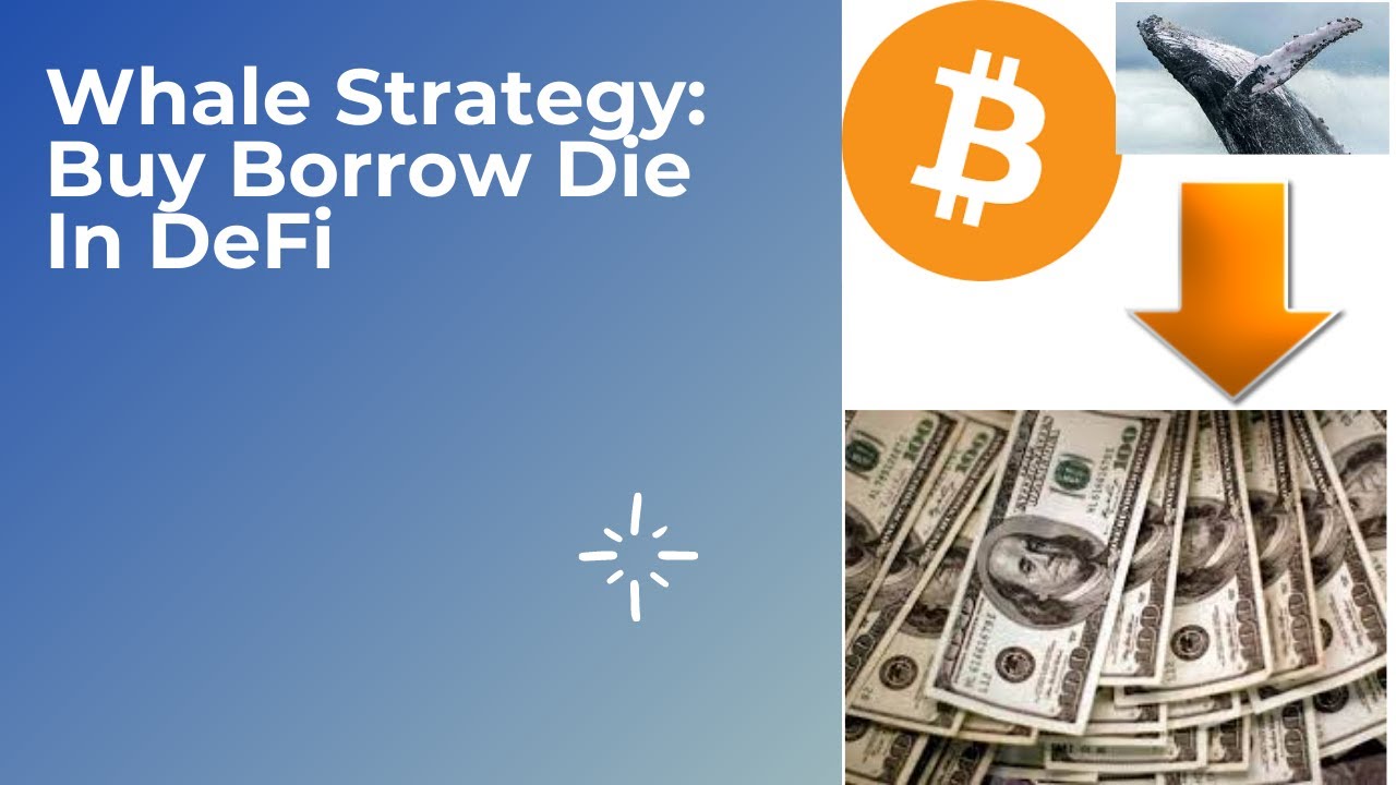 Whale Strategy: Buy Borrow Die In DeFi - YouTube