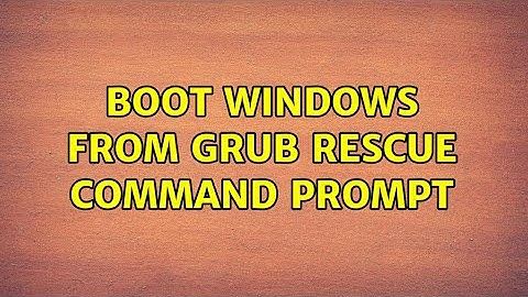 Unix & Linux: Boot windows from grub rescue command prompt (2 Solutions!!)