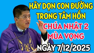 HÃY DỌN SẠCH CON ĐƯỜNG TRONG TÂM HỒN ĐỂ ĐÓN CHÚA ĐẾN . CHA NGUYỄN THIẾT THẮNG THUYẾT GIẢNG
