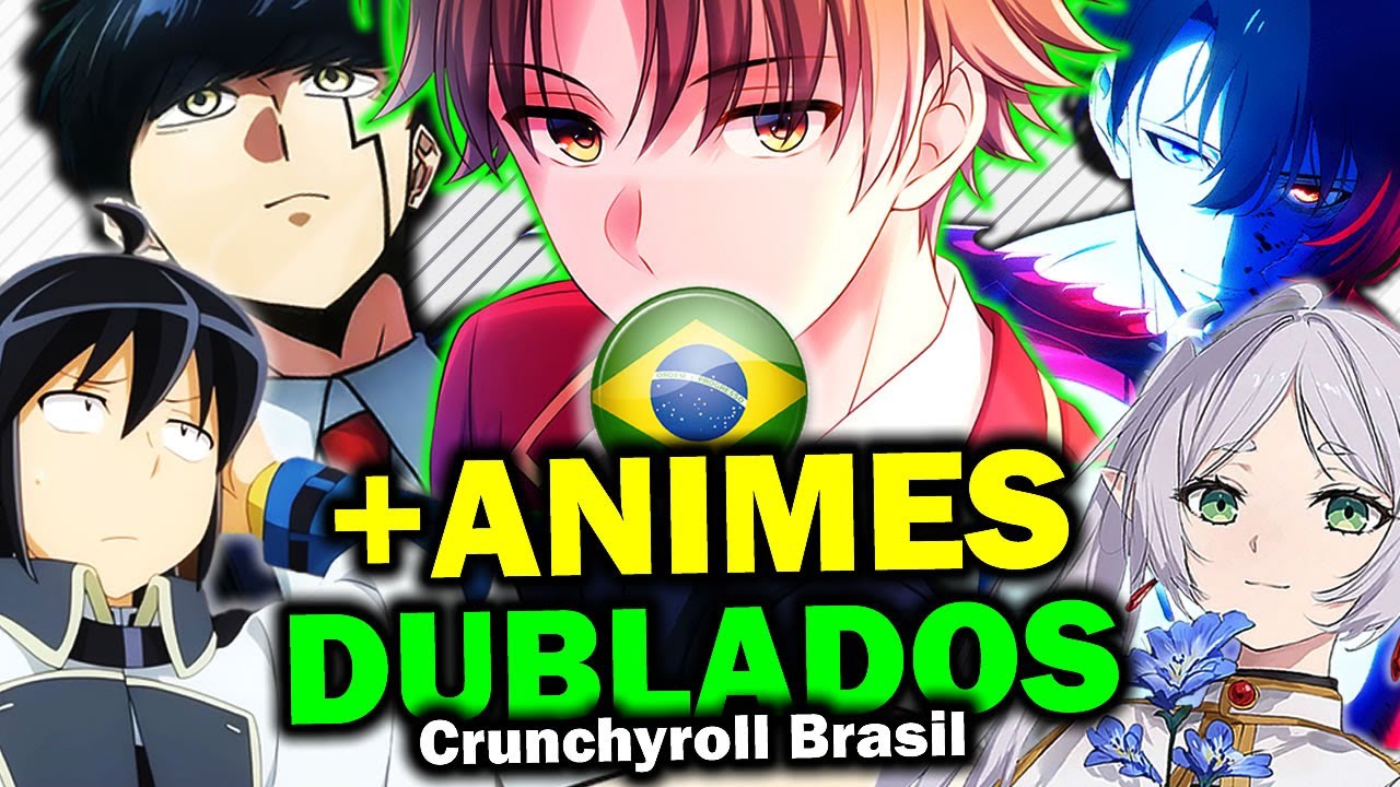 Mais Animes Dublados Crunchyroll Brasil 2024 
