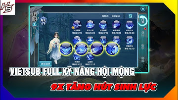 VLTK MOBILE - Vietsub Full kỹ năng Hội Mộng - 9x Có hút sinh lực | Thiên Nhai TV
