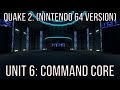 Quake 2: 64 walkthrough no commentary Unit 6: Command Core (All Secrets)
