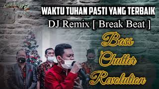 DJ REMIX |LAGU ROHANI° WAKTU TUHAN PASTI YANG TERBAIK | BASS CHUTTER REMIX | ERICK TUATY PRODUCTION