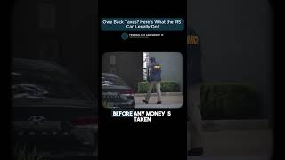 Owe Back Taxes Here’s What the IRS Can Legally Do!