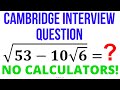 Can you solve this Cambridge Interview Question?  Simplify the Radical | No Calculators Allowed!
