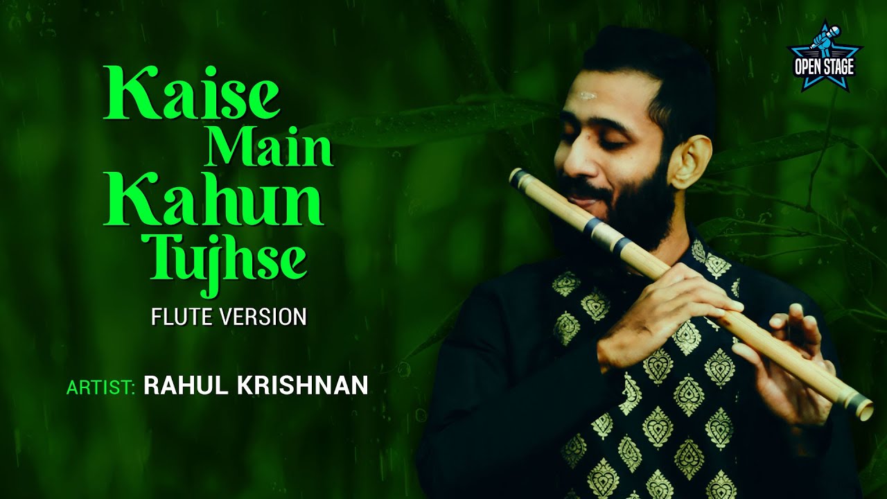 Kaise Main Kahun Tujhse Flute Version Rahul Krishnan RHTDM Latest