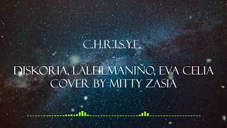 C.H.R.I.S.Y.E. (Lyrics + Cover) - Diskoria, Laleilmanino, Eva Celia