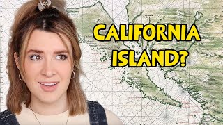 California was an ISLAND??