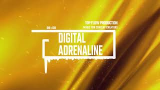 (Free Copyright Music) - Digital Adrenaline, Vlog, No Copyright Music by Top Flow Production