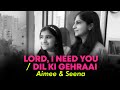 Capture de la vidéo Lord I Need You-Dil Ki Gehraai | Aimee Elizabeth George & Seena Mary Varghese | Mother-Daughter Duo