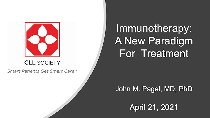 CLL Society CAR-T Ed Forum - Immunotherapy: A New Paradigm for Treatment