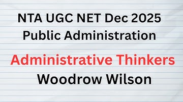 Lecture 2 Woodrow Wilson. Public Administration. NTA UGC NET Exam. UPSC and State PSCs Exams